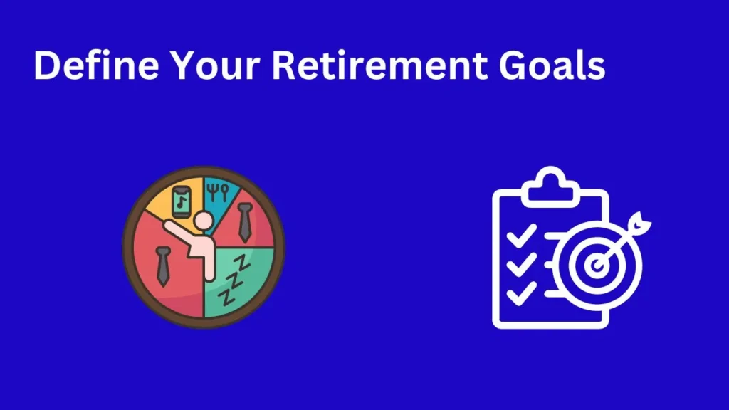 Define Your Retirement Goals
