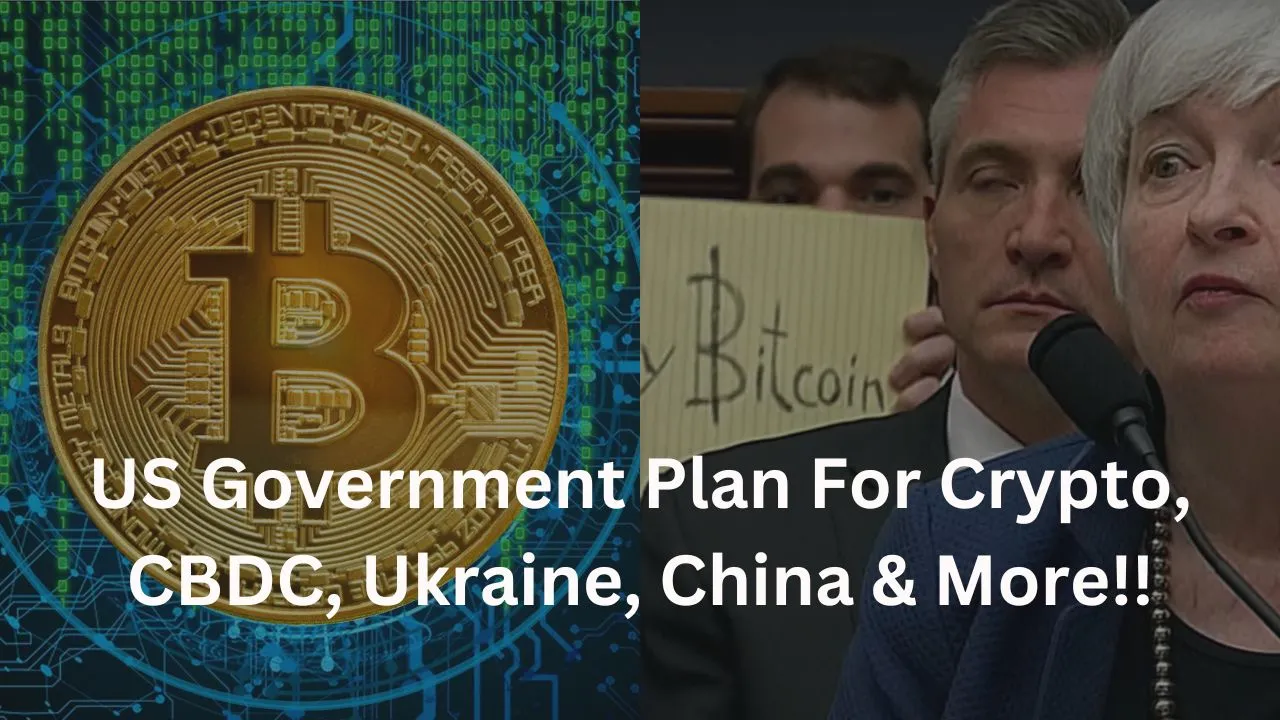 US Government Plan For Crypto, CBDC, Ukraine, China & More!!